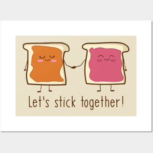 Peanut Butter and Jelly - Let's Stick Together! Posters and Art